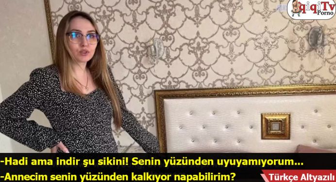 Annem sikimden rahatsız olunca indirmeden duramadı